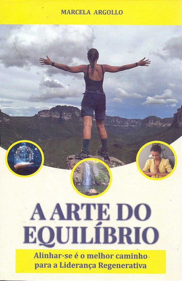 Livro A Arte Do Equilibrio - Alinhar-Se É O Melhor Caminh...