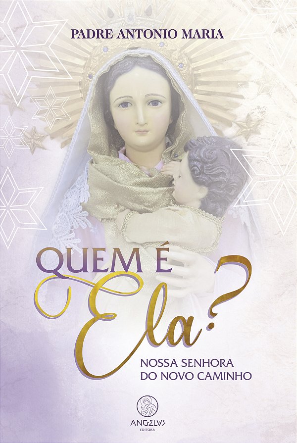 Livro Quem é ela?: Nossa Senhora do Novo Caminho