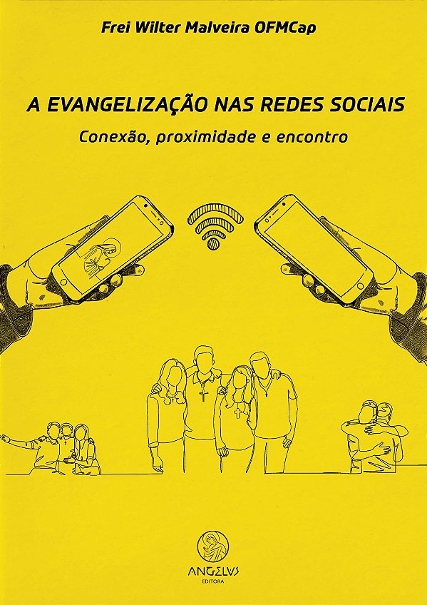 Livro A Evangelização nas redes sociais: conexão, proximi...