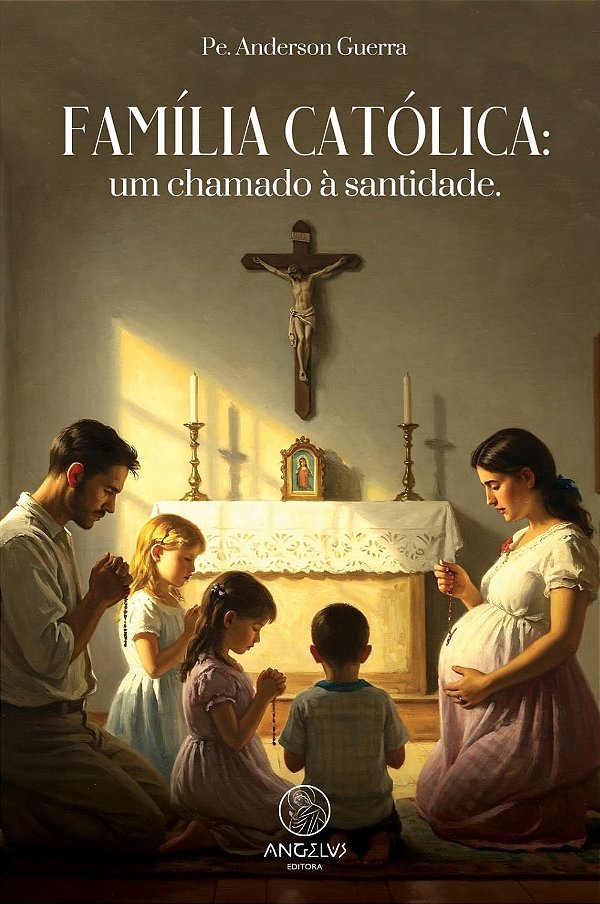 Livro Família católica: um chamado à santidade