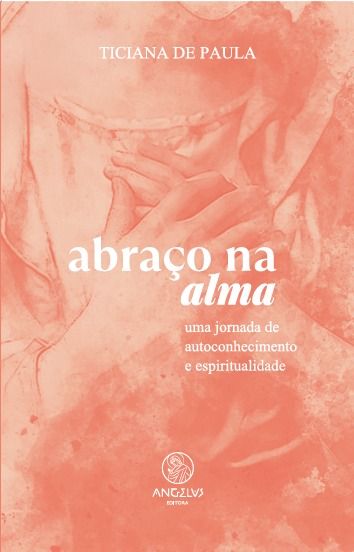 Livro Abraço na alma: Uma jornada de autoconhecimento e e...