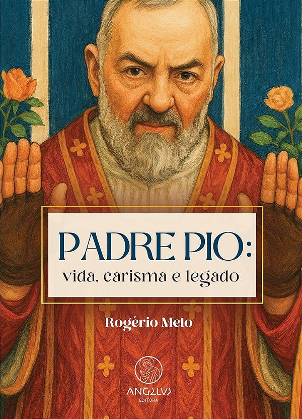 Livro Padre Pio: vida,carisma e legado (Volume 1)