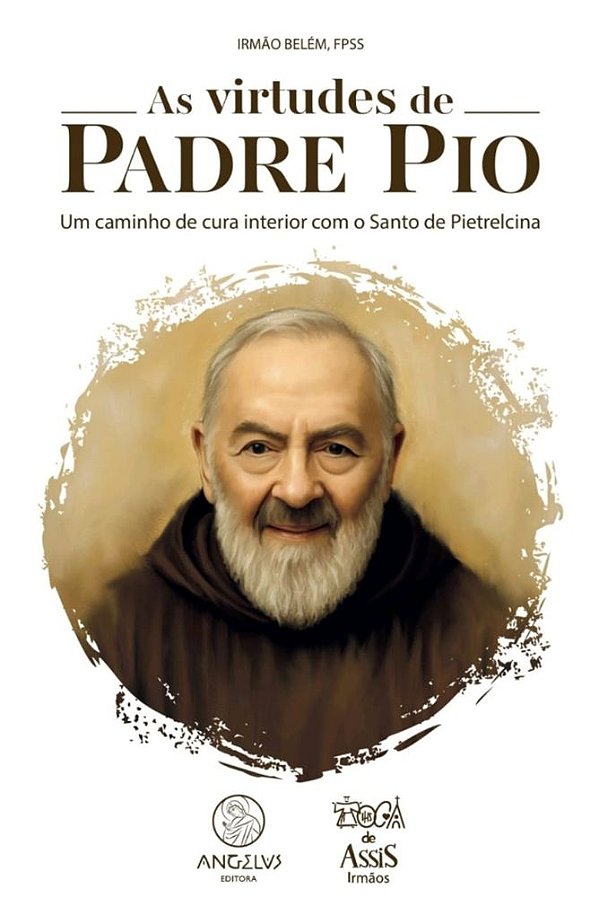 Livro As virtudes de Padre Pio: Um caminho de cura interior com...
