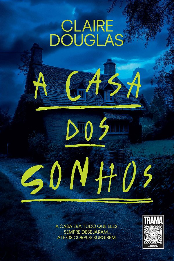 Livro A Casa Dos Sonhos - A Casa Era Tudo Que Eles Sempre...