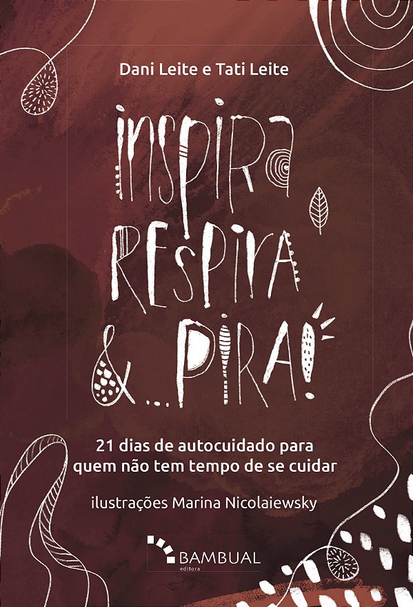 Livro Inspira, Respira E Pira - 21 Dias De Autocuidado Pa...