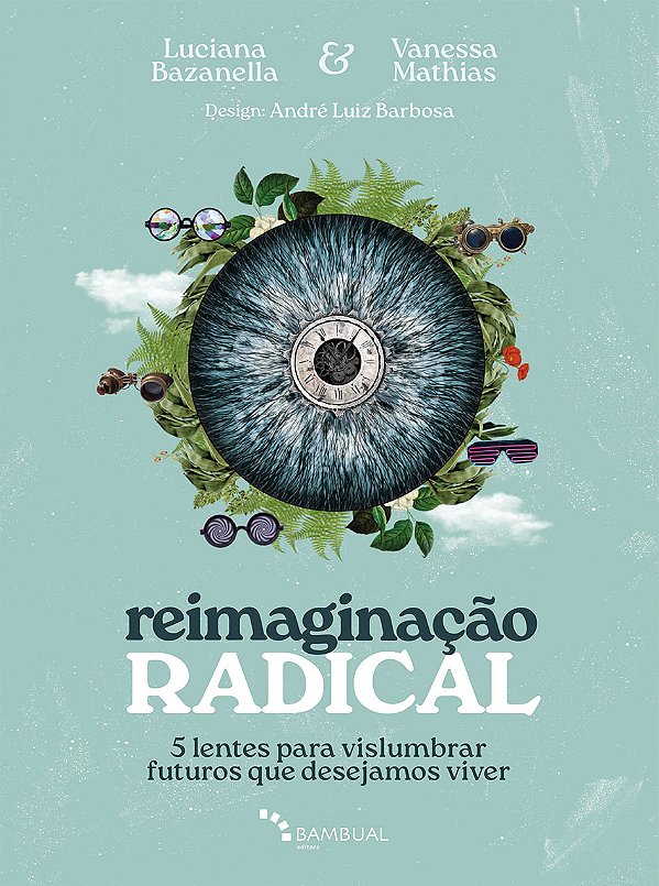 Livro Reimaginação Radical - 5 Lentes Para Vislumbrar Fut...