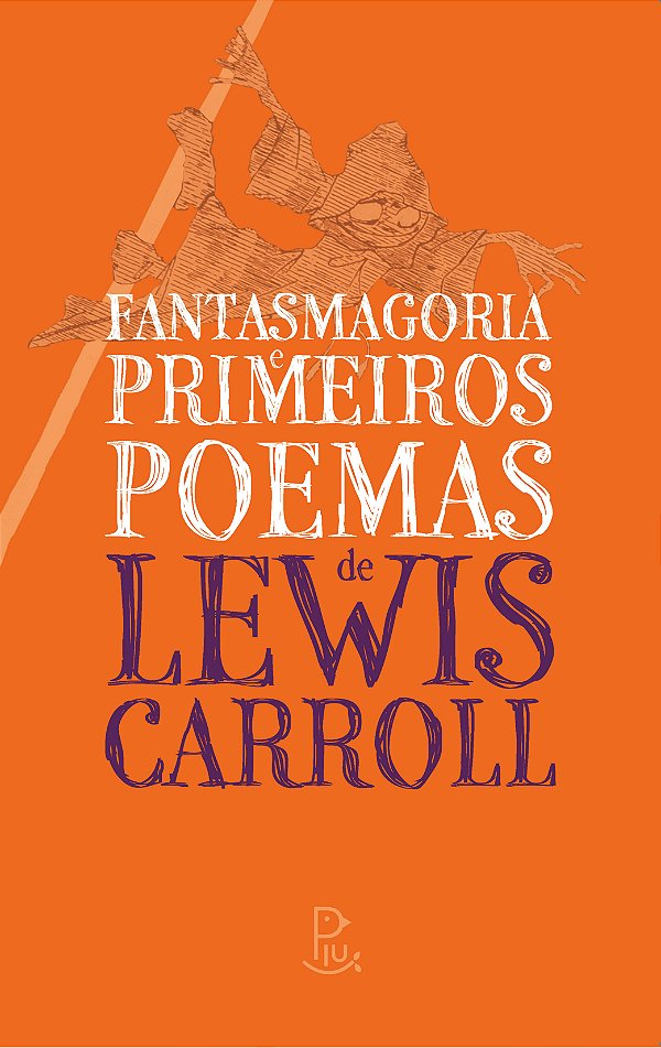 Livro Fantasmagoria E Primeiros Poemas De Lewis Carroll