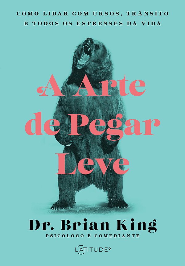 Livro A Arte de pegar leve: Como lidar com ursos, trânsit...