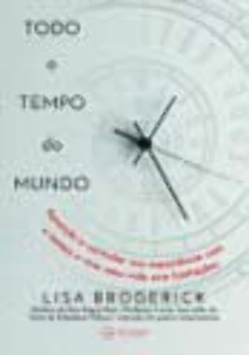 Livro Todo o tempo do mundo: Aprenda a controlar sua expe...