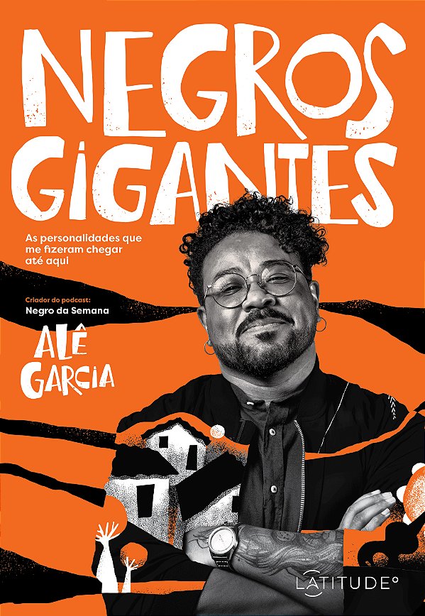 Livro Negros Gigantes: As personalidades que me fizeram c...