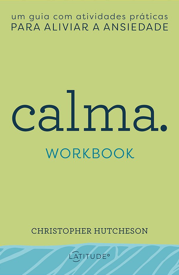 Livro Calma - Workbook: Um guia com atividades práticas p...