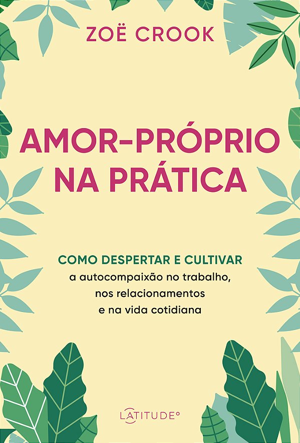 Livro Amor-próprio na prática: Como despertar e cultivar ...