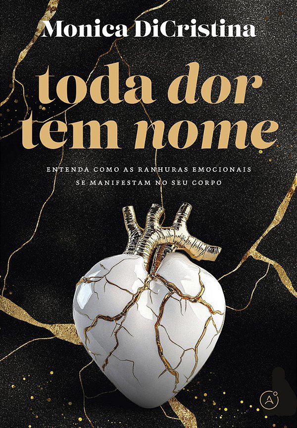 Livro Toda dor tem nome: Entenda como as ranhuras emocionais se...