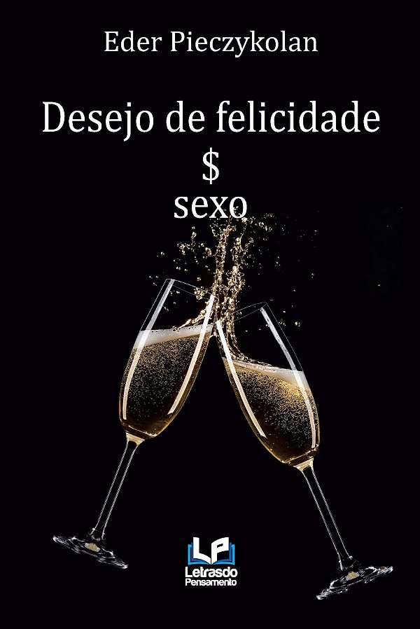 Livro Desejo De Felicidade E Sexo