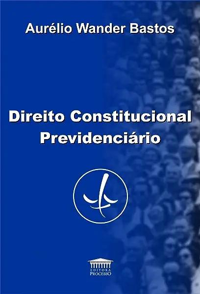 Livro Direito Constitucional Previdenciario (Bastos/Proc