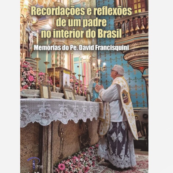 Livro Recordações E Reflexões De Um Padre No Interior Do Brasil
