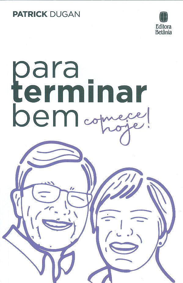Livro Para terminar bem comece hoje