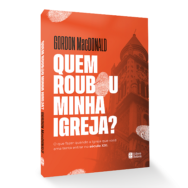Livro Quem Roubou A Minha Igreja?: O Que Fazer Quando A I...