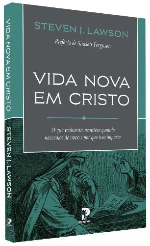 Livro Vida Nova Em Cristo: O Que Realmente Acontece Quand...