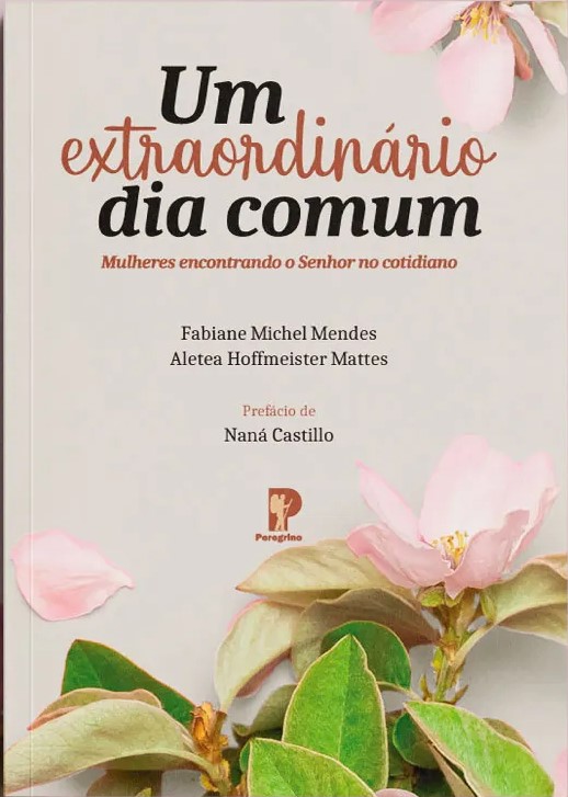 Livro Um Extraordinário Dia Comum - Mulheres Encontrando O Senh...