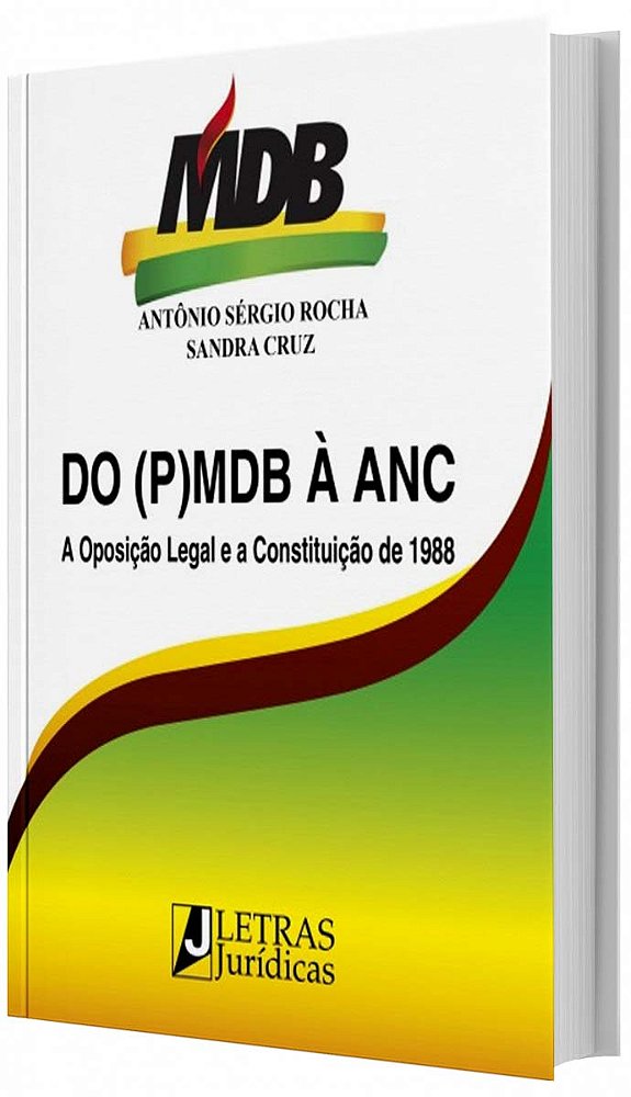 Livro Do (P)Mdb À Anc - A Oposição Legal E A Constituição...