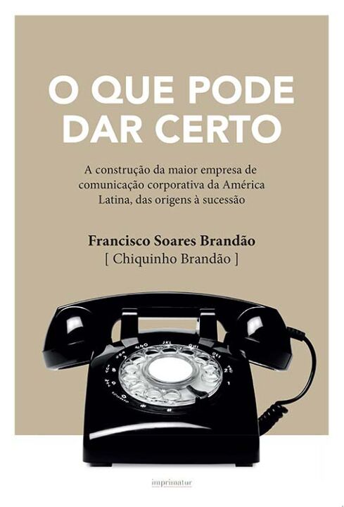 Livro O que pode dar certo: a construção da maior empresa...