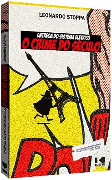Livro Entrega do sistema elétrico: o crime do século