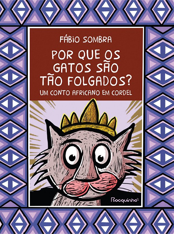 Livro Por Que Os Gatos São Tão Folgados? - Um Conto Afric...