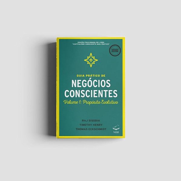 Livro Guia Prático de Negócios Conscientes: Volume 1: Pro...
