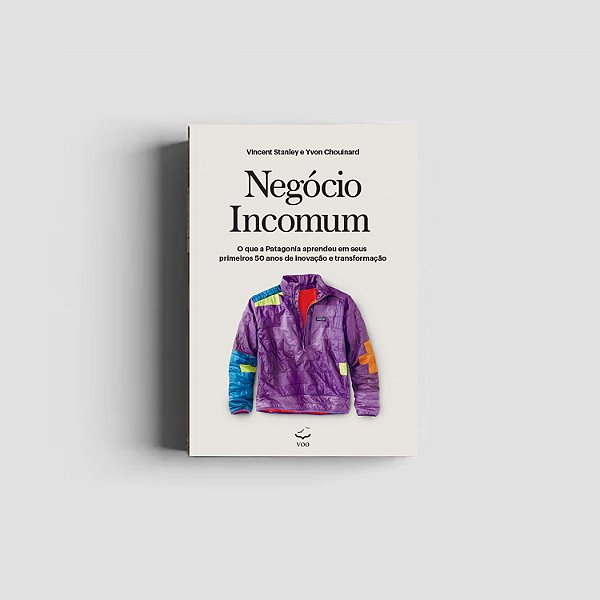 Livro Negócio Incomum: O que a Patagonia aprendeu em seus...