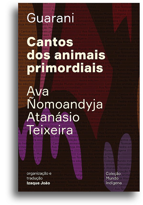 Livro Cantos dos animais primordiais: Guyra guahu ha mymb...