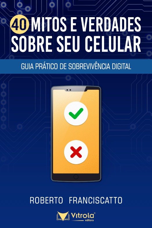 Livro 40 mitos e verdades sobre seu celular