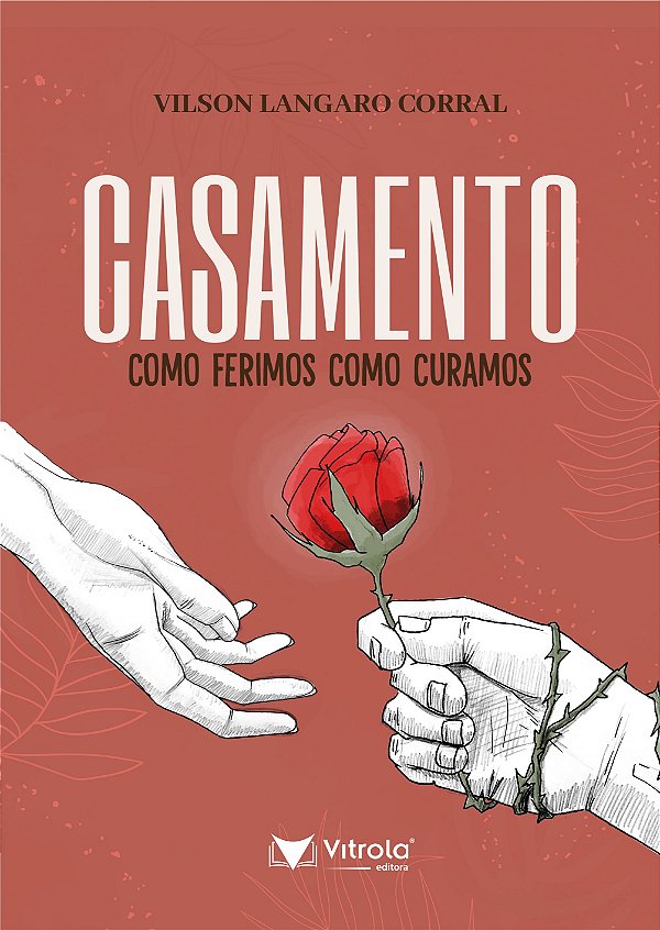 Livro Casamento: como ferimos, como curamos