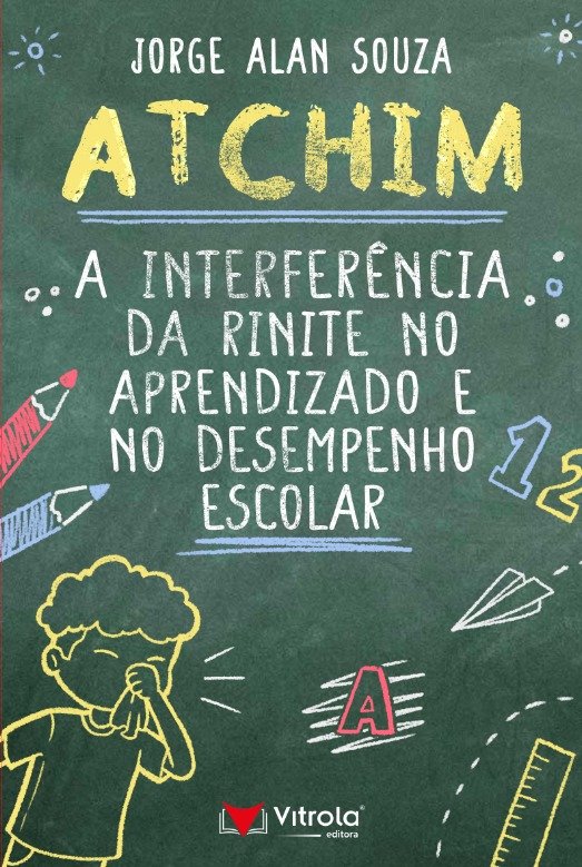 Livro Atchim: a interferência da rinite no aprendizado e ...