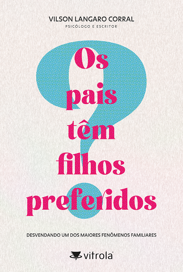 Livro Os pais têm filhos preferidos? (Volume 1)