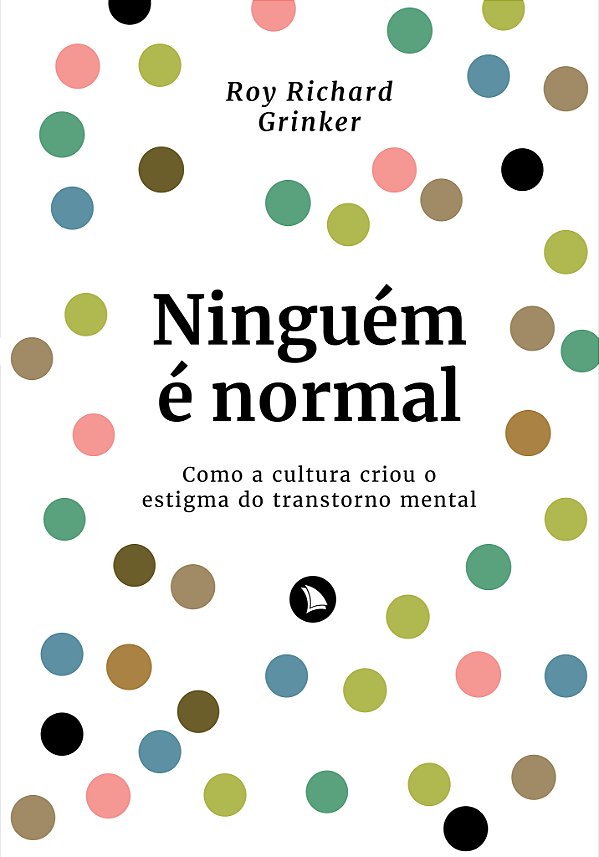 Livro Ninguém É Normal: Como A Cultura Criou O Estigma Do...