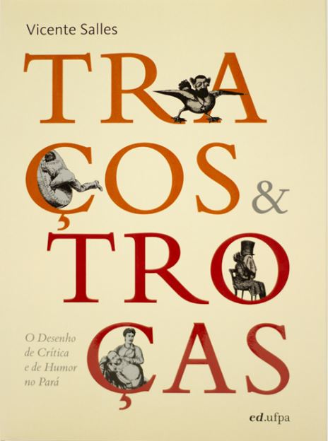 Livro Traços E Troças: O Desenho De Crítica E Humor No Pa...