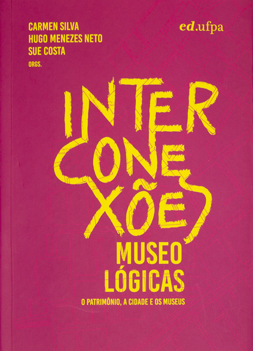 Livro Interconexões Museológicas: O Patrimônio, A Cidade E Os M...