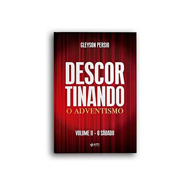 Livro Descortinando o Adventismo: Volume II – O Sábado