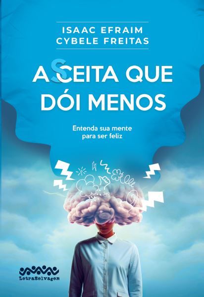 Livro Aceita que dói menos: Entenda sua mente para ser feliz