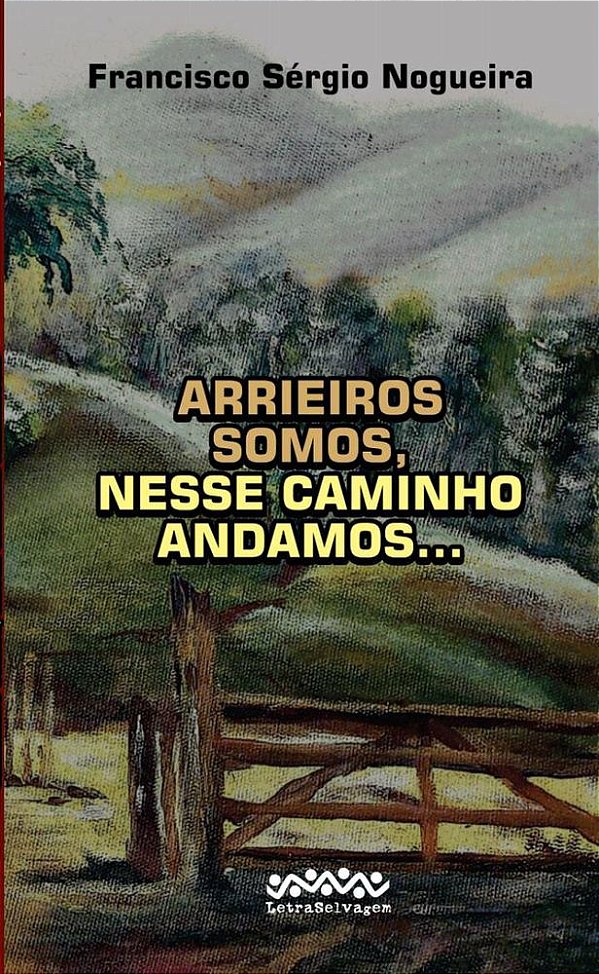 Livro Arrieiros somos, nesse caminho andamos...