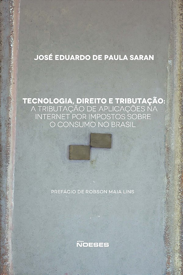 Livro Tecnologia, direito e tributação: a tributação de a...