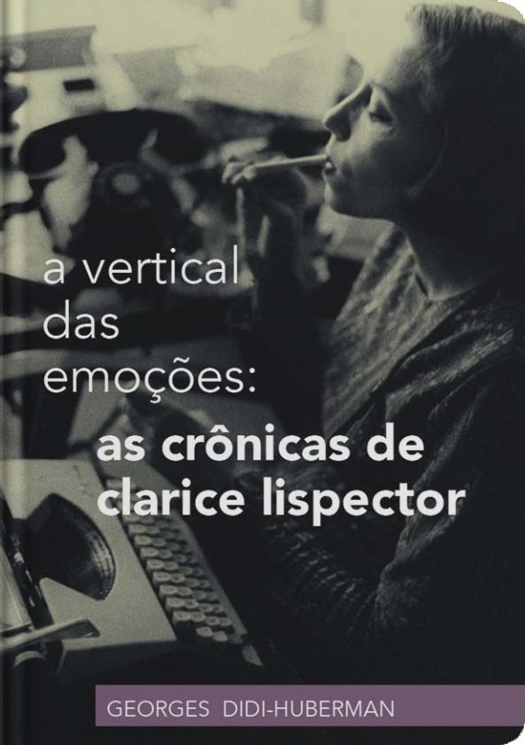 Livro A vertical das emoções: as crônicas de Clarice Lisp...