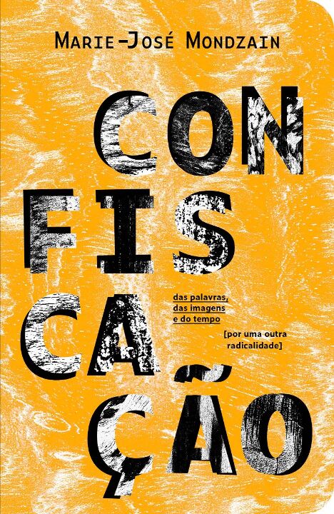 Livro Confiscação: das palavras, das imagens e do tempo [...