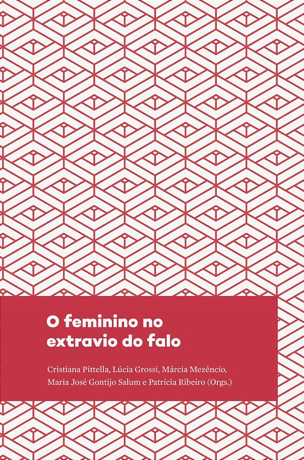 Livro O Feminino No Extravio Do Falo
