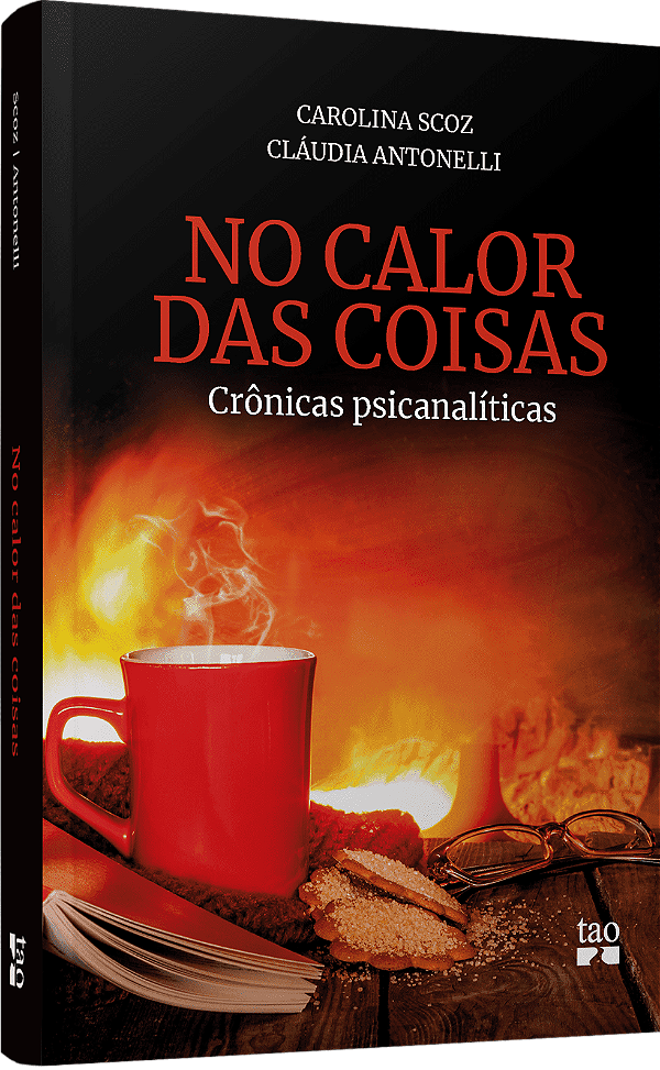 Livro No calor das coisas: crônicas psicanalíticas