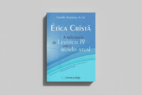 Livro Ética Cristã - A Relevância De Levítico 19 Para O M...