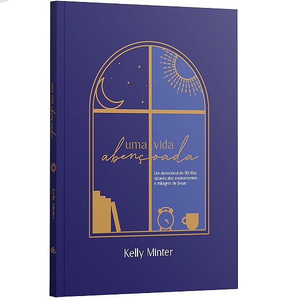Livro Uma vida abençoada: Um devocional de 90 dias através dos ...