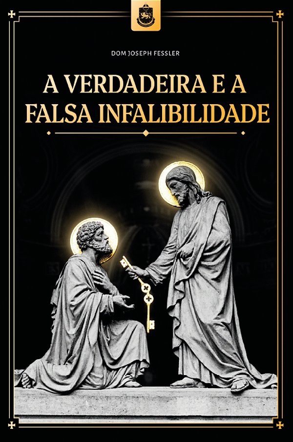 Livro A Verdadeira E A Falsa Infalibilidade