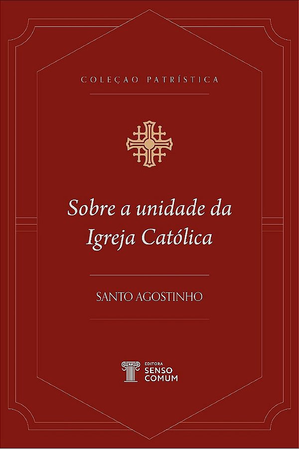 Livro Sobre A Unidade Da Igreja Católica | Santo Agostinh...